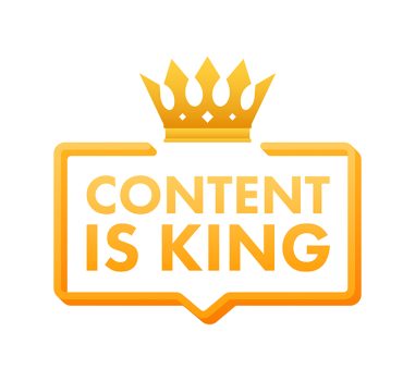 Content is king sign, label. Content strategy for advertising and marketing. Vector stock illustration.